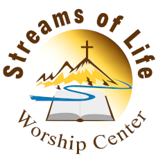 Streams of Life Worship Center Streams of Life Worship Center