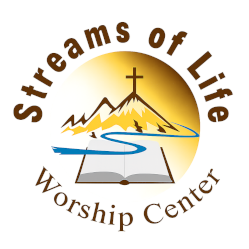 Streams of Life Worship Center Streams of Life Worship Center
